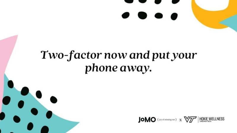 A sign that reads "Two-factor now and put your phone away."